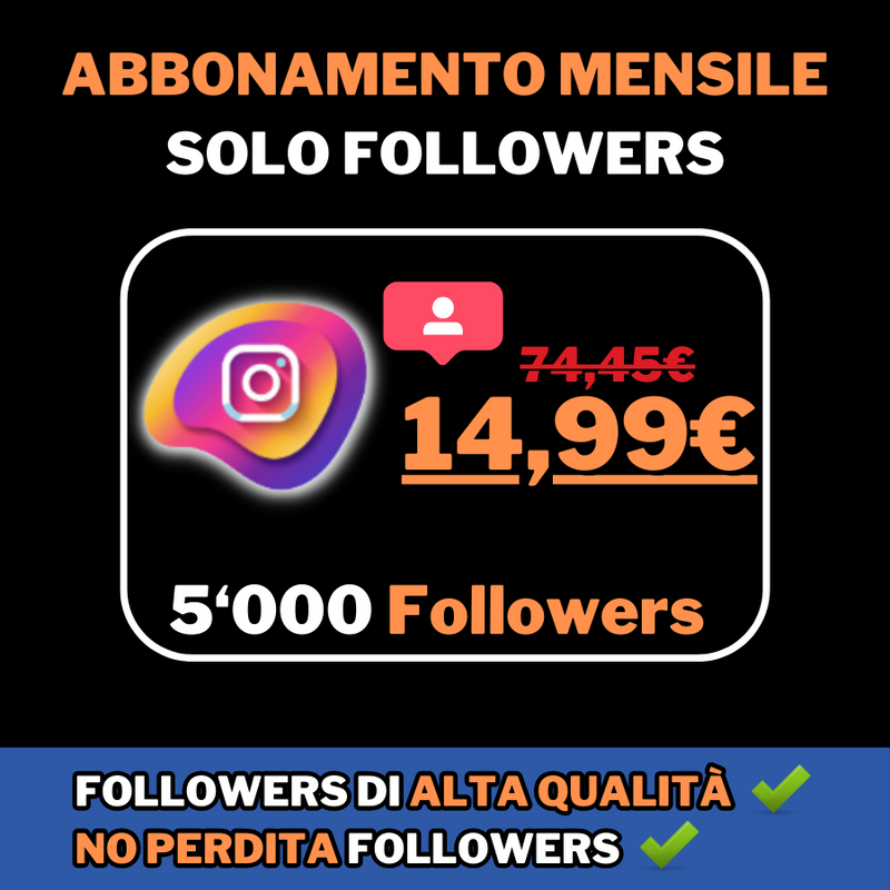 ABBONAMENTO MENSILE SOLO FOLLOWERS